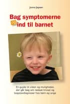 Bag symptomerne og ind til barnet af Jonna Jepsen