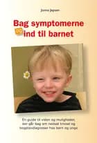 Bag symptomerne og ind til barnet