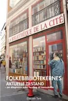 Folkebibliotekernes aktuelle tilstand