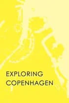 Exploring Copenhagen