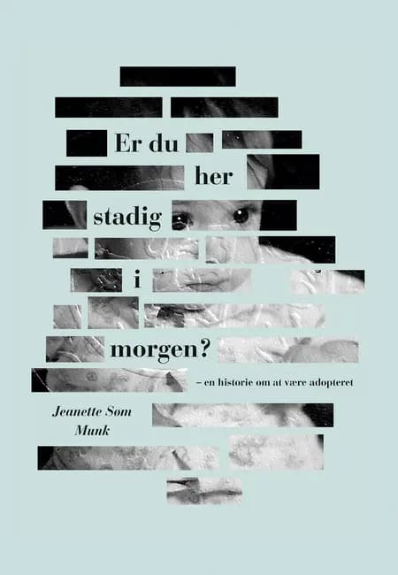 Er du her stadig i morgen? af Jeanette Søm Munk