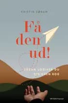 Få den ud!