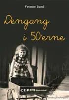 Dengang i 50'erne af Yvonne Lund