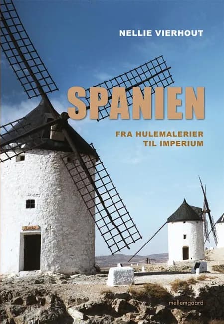 Spanien - fra hulemalerier til imperium af Nellie Vierhout