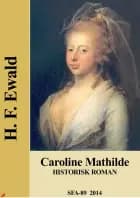 Caroline Mathilde af H. F. Ewald