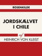 Jordskælvet i Chile af Heinrich Von Kleist