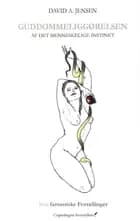 Guddommeliggørelsen af det menneskelige instinkt af David A Jensen