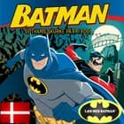 BATMAN Gothams skurke på fri fod DK (udgave læs dansk med Batman)