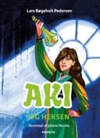 Aki og heksen af Lars Bøgeholt Pedersen