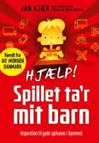 HJÆLP! Spillet ta´r mit barn af Jan Kjær