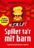 HJÆLP! Spillet ta´r mit barn