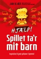 HJÆLP! Spillet ta'r mit barn