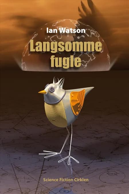 Langsomme fugle af Ian Watson