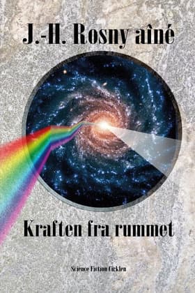 Kraften fra rummet af J.-H. Rosny aîné