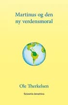 Martinus og den ny verdensmoral af Ole Therkelsen