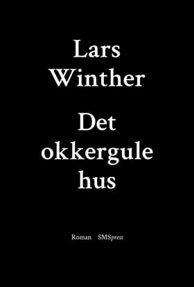 Det okkergule hus af Lars Winther