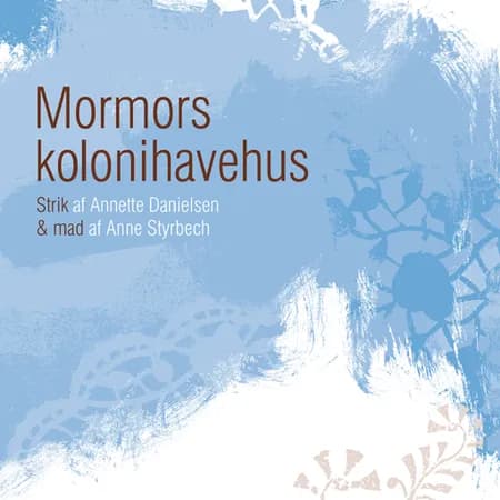 Mormors kolonihavehus af Annette Danielsen