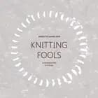 Knitting fools