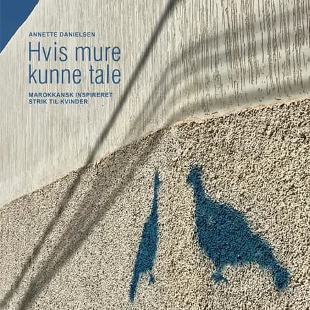 Hvis mure kunne tale af Annette Danielsen