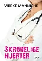 Skrøbelige hjerter af Vibeke Manniche