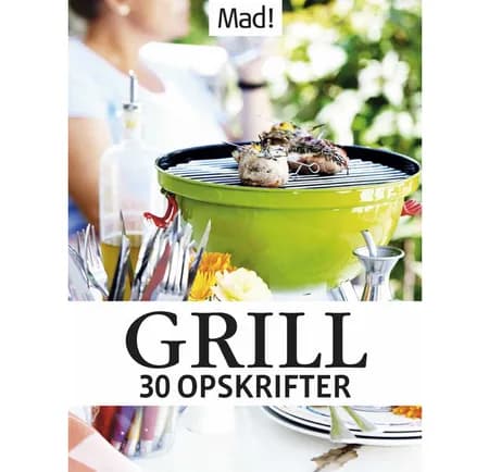 Grill - 30 opskrifter af Magasinet Mad!