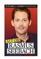 SE og HØR og V.I.P.EDIA: Alt om Rasmus Seebach