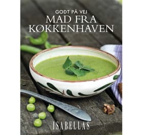 Mad fra køkkenhaven af Magasinet Isabellas