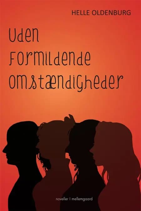 Uden formildende omstændigheder af Helle Oldenburg