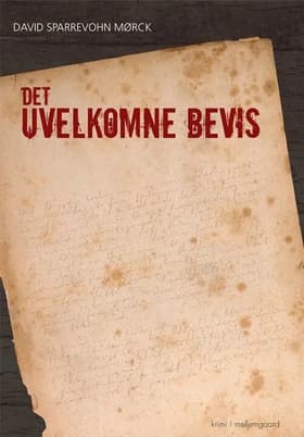 Det uvelkomne bevis af David Sparrevohn Mørck