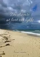 Du drømte, at livet var lykke af Birte Wolf