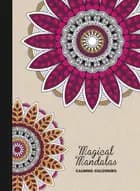 Calming Colouring MAGICAL MANDALAS