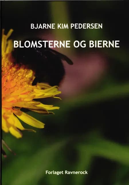 Blomsterne og bierne af Bjarne Kim Pedersen