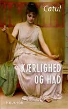 CATUL - KÆRLIGHED OG HAD af Catul