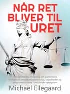 Når ret bliver til uret