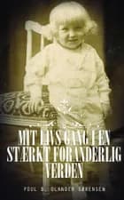 Mit livs gang i en stærkt foranderlig verden af Poul B. Olander Sørensen