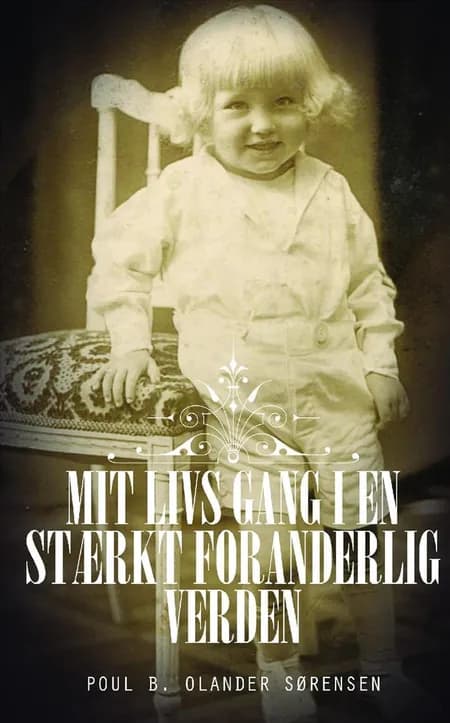 Mit livs gang i en stærkt foranderlig verden af Poul B. Olander Sørensen
