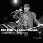 Det endte i Jazz(-House)
