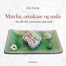 Matcha, omakase og sushi af Katja Karlsen