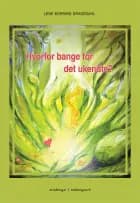 Hvorfor bange for det ukendte?