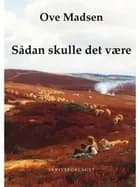 Sådan skulle det være af Ove Madsen