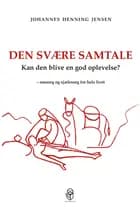 Den svære samtale - kan den blive en god oplevelse?