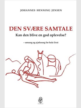 Den svære samtale - kan den blive en god oplevelse? af Johannes Henning Jensen