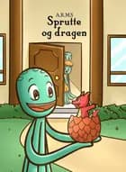 Sprutte og dragen af Andreas Reinholdt Møller