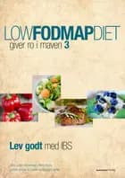 Low FODMAP diet 3 af Mette Borre, Lisbeth Jensen og Cæcilie Gamsgaard