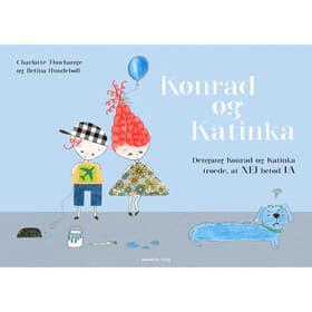 Dengang Konrad og Katinka troede, at nej betød ja af Betina Hundebøll