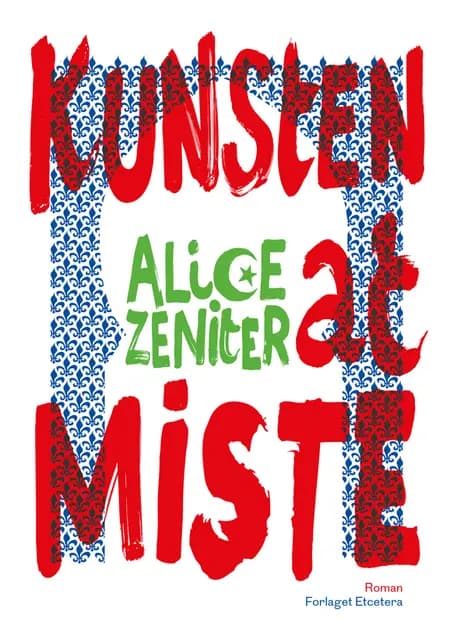 Kunsten at miste af Alice Zeniter