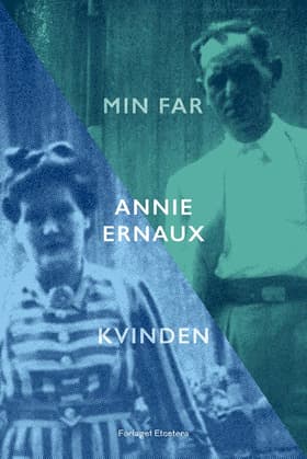 Min far & Kvinden af Annie Ernaux