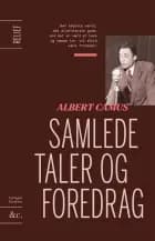Samlede taler og foredrag af Albert Camus
