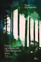 Fanny og mysteriet i den sørgende skov af Rune Christiansen