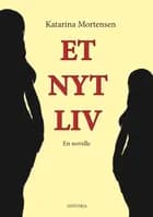 Et nyt liv af Katarina Mortensen